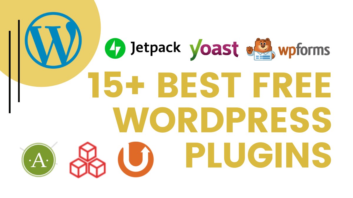 Top 15+ Best Free WordPress Plugins Your Website Needs