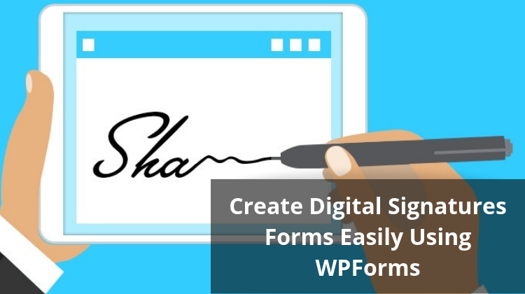 Create signature forms easily using wpforms
