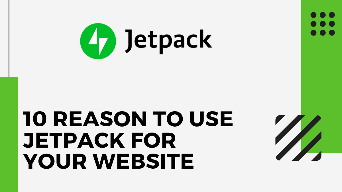 10 Reasons Why You Should Be Using Jetpack For Your Website