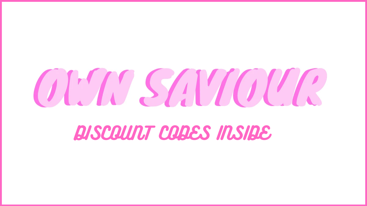 Own Saviour Discount Code (20% OFF Coupon Codes)