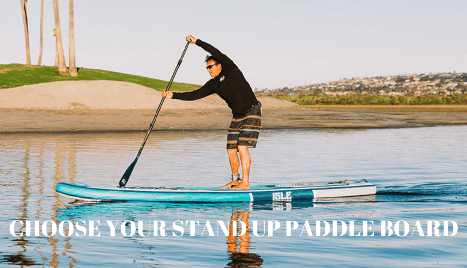 how to choose stand up paddle board