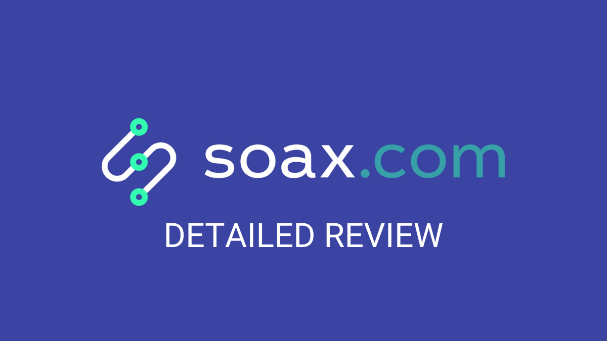 SOAX Review (Buy The Best Residential & Mobile Proxies)