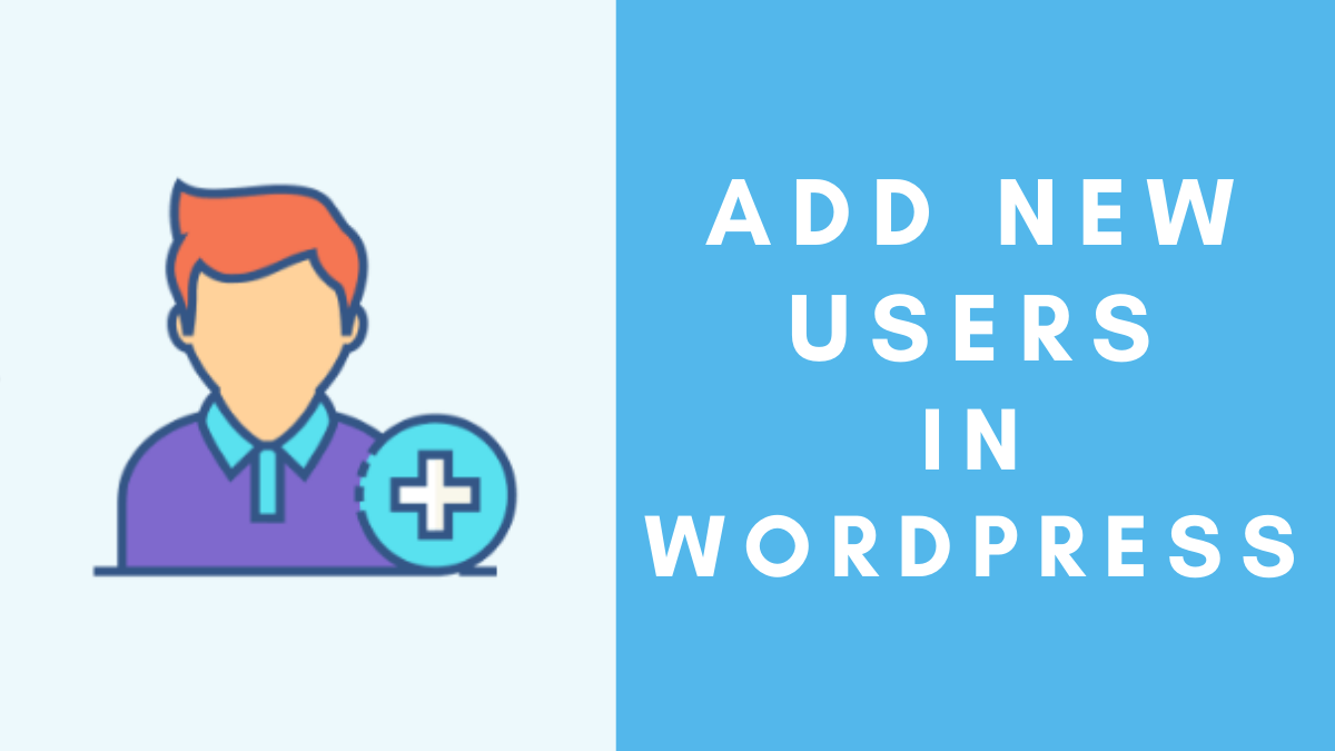 How to Add New Users & Authors to WordPress? (3 Simple Ways)