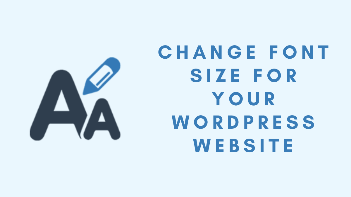 how-to-change-font-size-in-your-wordpress-website-in-2022