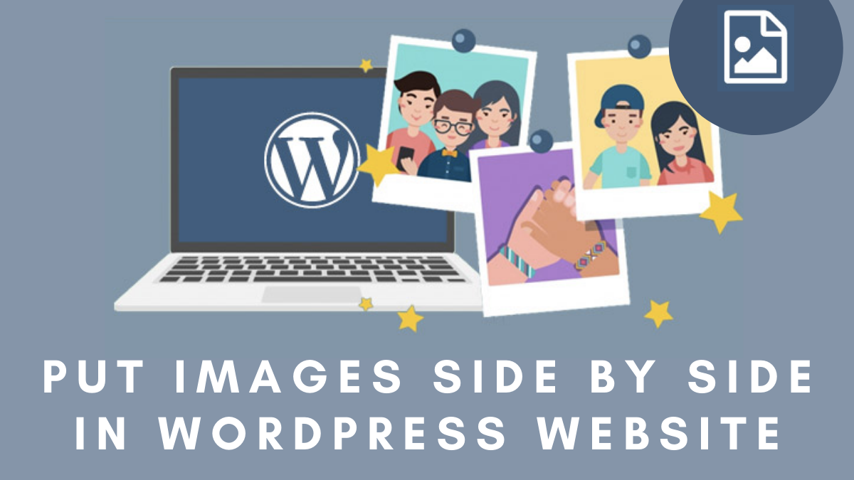 How to Put Images Side by Side in WordPress Website in 2023?