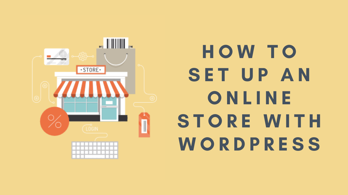 How to Setup An Online Store With WordPress?