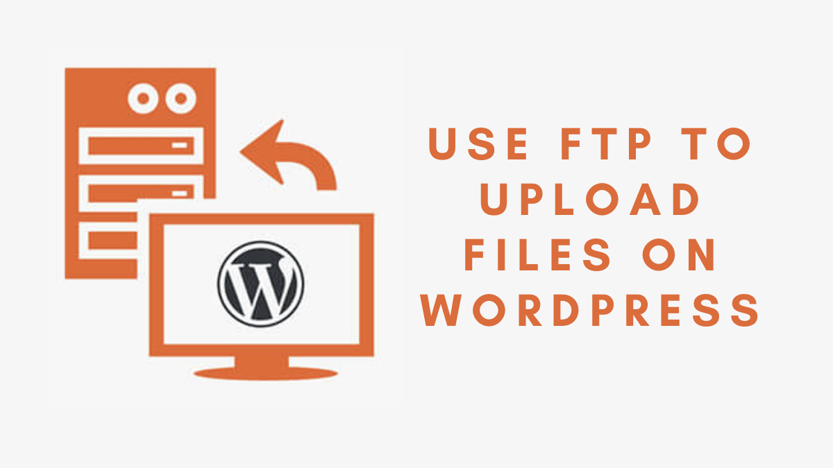 How to Use FTP to Upload Files to WordPress for Beginners?