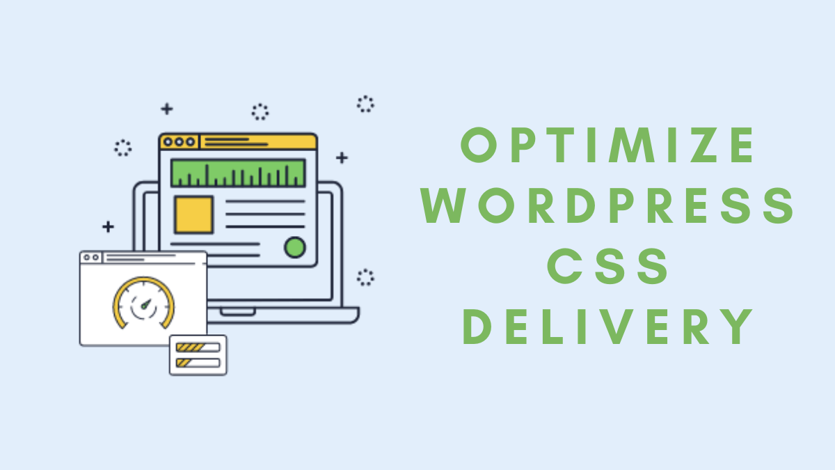 How to Optimize WordPress CSS Delivery? (2 Easy Methods)