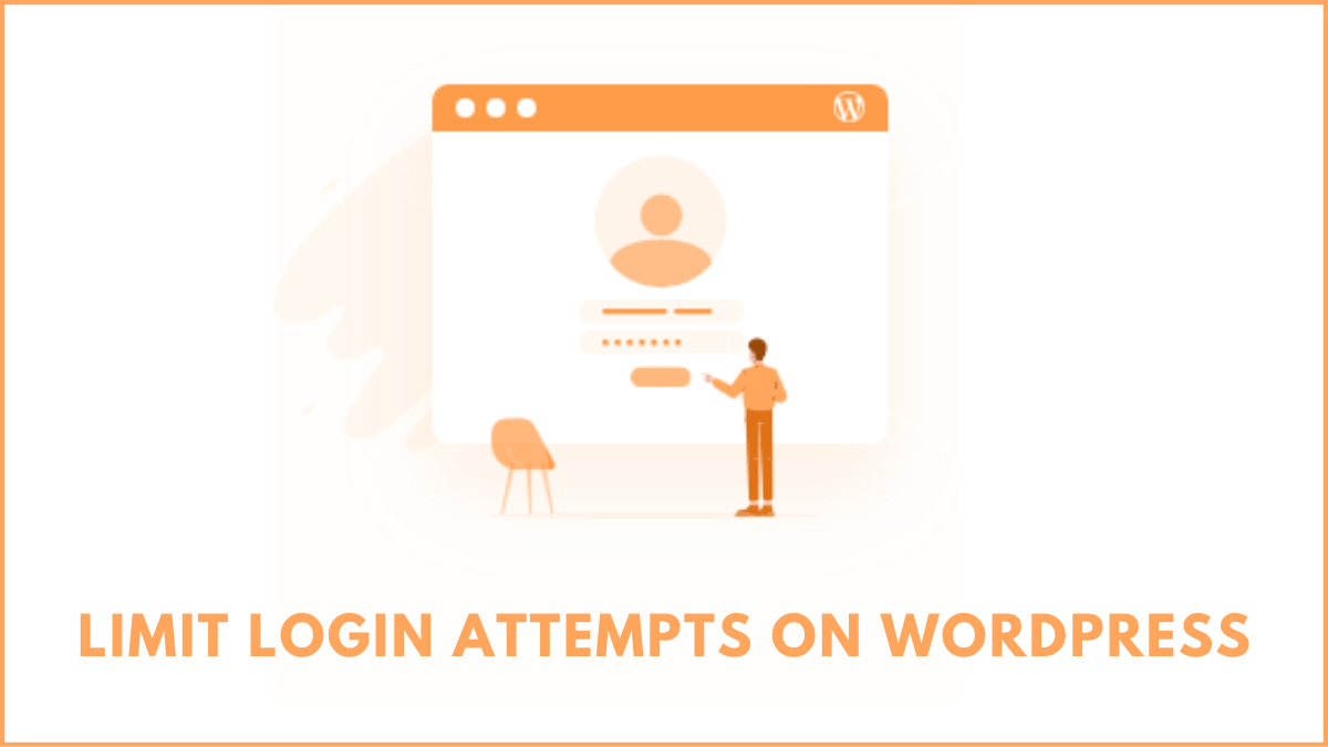 How to Limit Login Attempts on WordPress Website? (Best Guide)