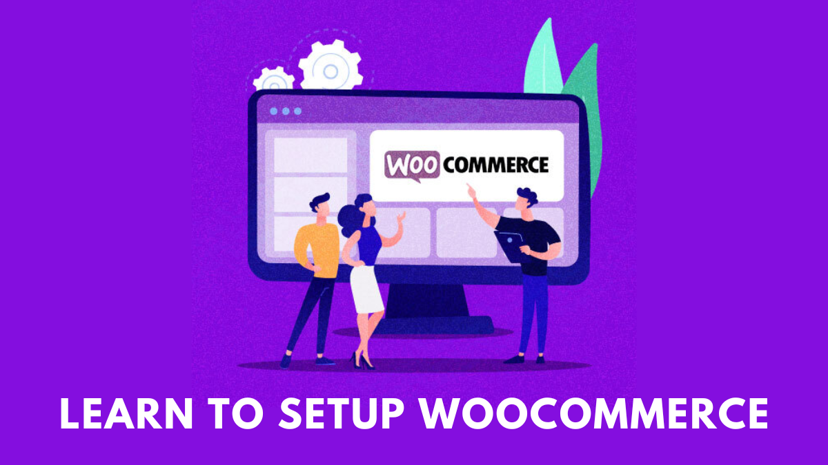 How to Setup WooCommerce Store? (Detailed Beginner Guide)