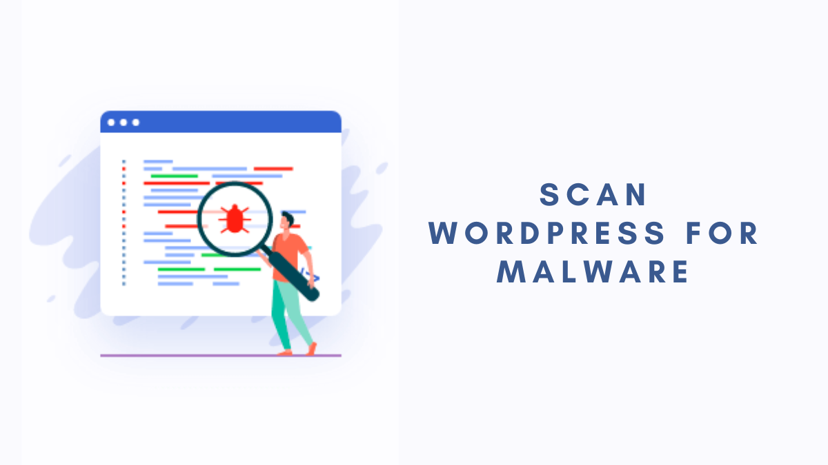How to Scan WordPress for Malware Attacks? (Best Guide)