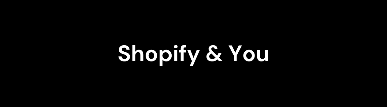 Shopify And You
