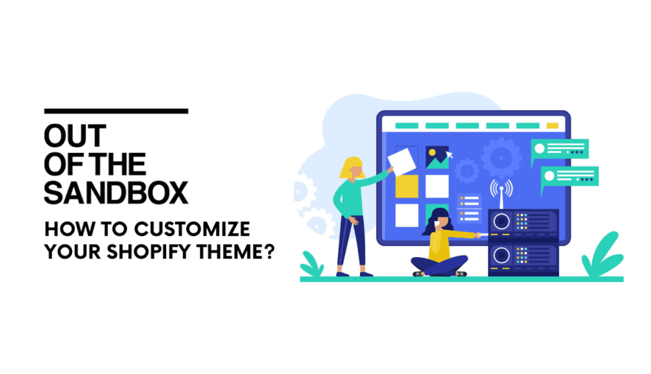 How to Customize Your Shopify Theme With The Out of the Sandbox Theme Editor