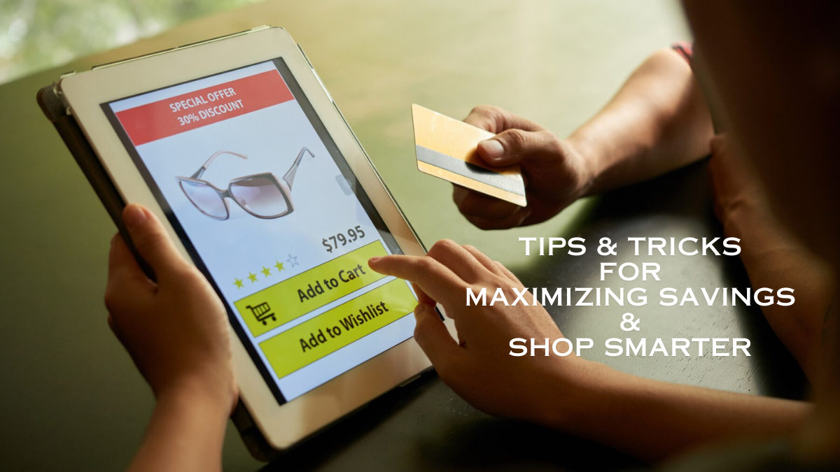 Tips & Tricks for Maximizing Savings & Shop Smarter in 2024
